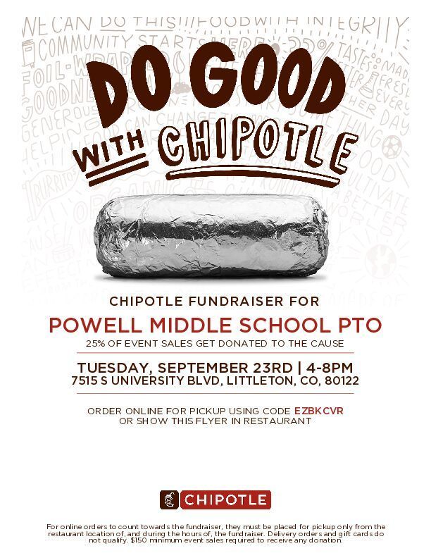 Flyer with the Chipotle logo and a foil-wrapped burrito. Large headline reads “Do Good with Chipotle.” Below, text states: “Chipotle fundraiser for Powell Middle School PTO. 25% of event sales get donated to the cause. Tuesday, September 23rd | 4–8 PM, 7515 S University Blvd, Littleton, CO, 80122. Order online for pickup using code EZBKCVR or show this flyer in restaurant.” Small print at the bottom notes restrictions about qualifying orders.