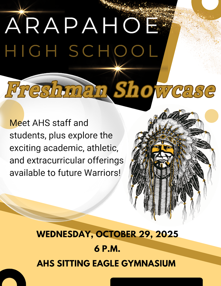Flyer for Arapahoe High School Freshman Showcase, October 29, 2025, 6 p.m. at the Sitting Eagle Gym. Includes event details, Warrior mascot, and black, gold, and white decorative accents.