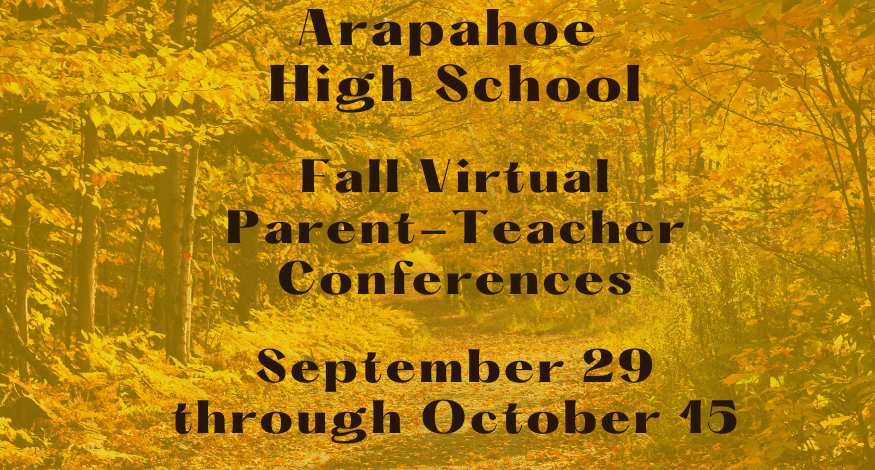 Golden autumn forest background with text: “Arapahoe High School Fall Virtual Parent-Teacher Conferences, September 29 through October 15."