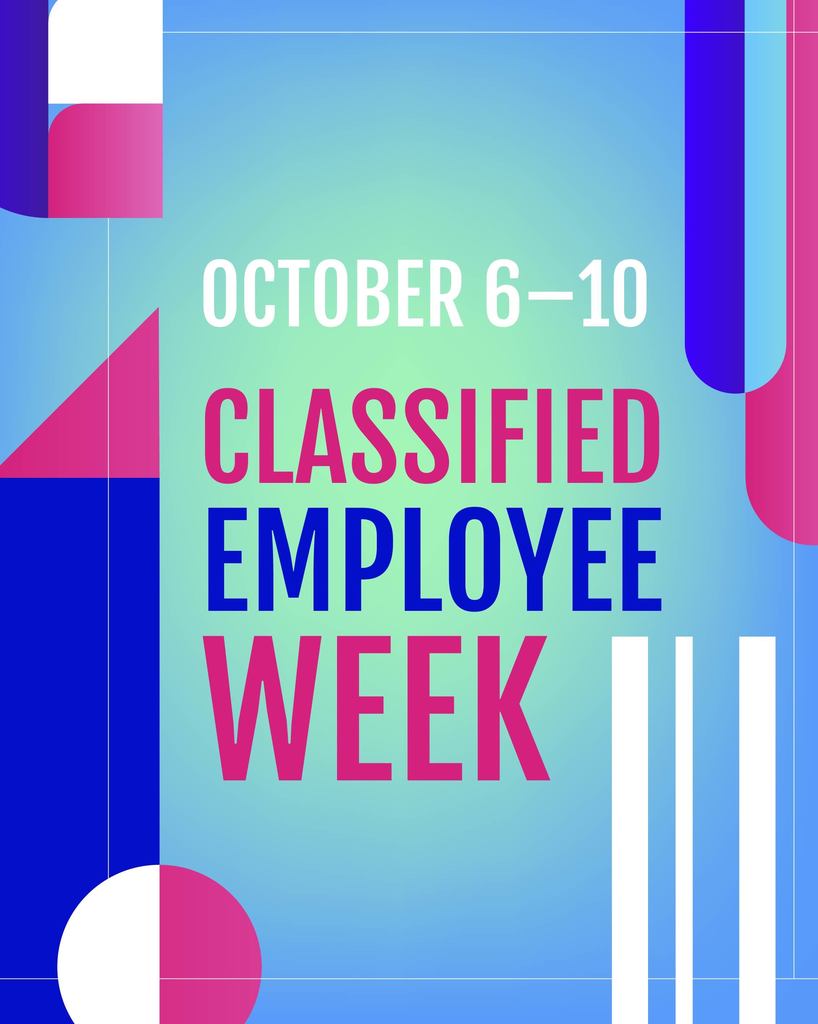 Graphic with text "October 6–10 Classified Employee Week" in white, pink, and blue font. The rest of the graphic includes stylistic elements in those same colors.