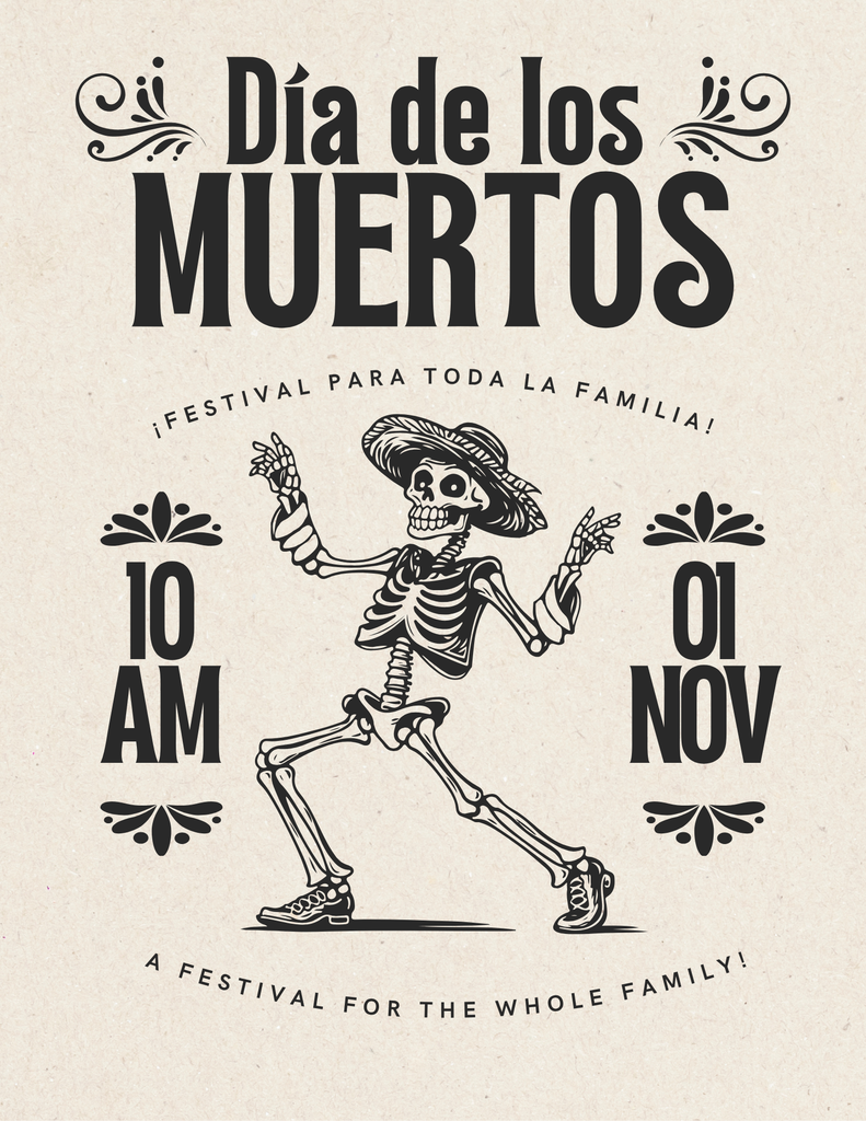 Vintage-style poster for a Día de los Muertos (Day of the Dead) festival. It features a joyful dancing skeleton wearing a sombrero in the center. The text reads ‘Día de los Muertos’ at the top, with ‘¡Festival para toda la familia!’ and ‘A festival for the whole family!’ below. The event time and date are displayed on either side of the skeleton: ‘10 AM’ on the left and ‘01 NOV’ on the right. The design uses black typography and decorative flourishes on a beige textured background