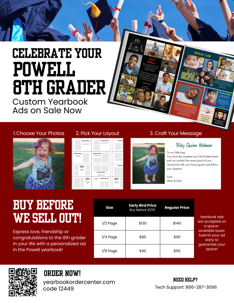 Flyer promoting custom yearbook ads for Powell Middle School 8th graders. The top section shows graduates in blue gowns tossing diplomas with a sample yearbook layout featuring student photos and messages. The text reads “Celebrate Your Powell 8th Grader – Custom Yearbook Ads on Sale Now.” Below are three steps with images: 1) Choose your photos (child smiling in a park), 2) Pick your layout (sample grid options), and 3) Craft your message (example ad for “Riley Quinn Holman”). A pricing table lists early bird and regular prices: ½ page $130/$140, ¼ page $80/$90, ⅛ page $40/$50. Red and white design with bold black text, QR code, and ordering info: yearbookordercenter.com, code 12449. Tech support number: 866-287-3096.