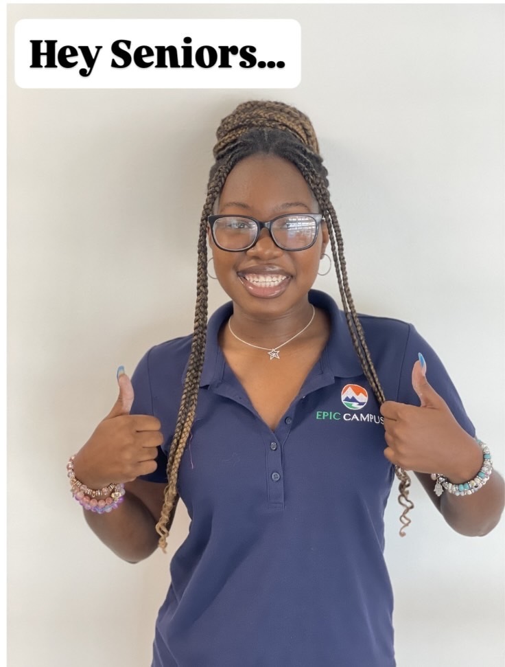 A smiling student with long braided hair and glasses gives two thumbs up while wearing a navy blue collared shirt with the EPIC Campus logo. The shirt features a mountain and river graphic next to the words "EPIC CAMPUS." Text in the top left corner reads "Hey Seniors..." in bold black font on a white background.