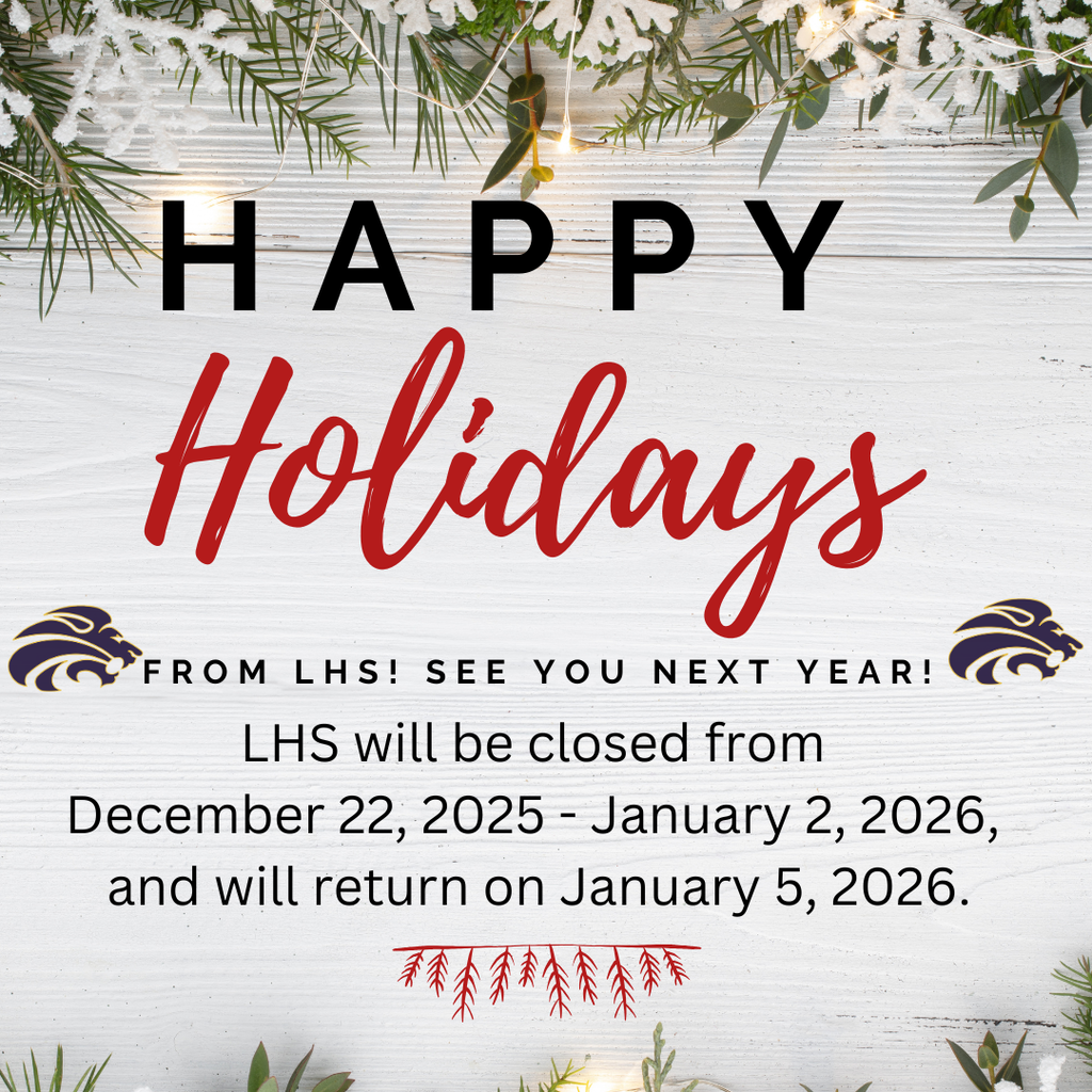Pic of greenery and LHS logo indicating Happy Holidays and that the office/LHS will be closed from 12/22 to 1/2. Office/LHS will reopen on Jan. 5, 2026