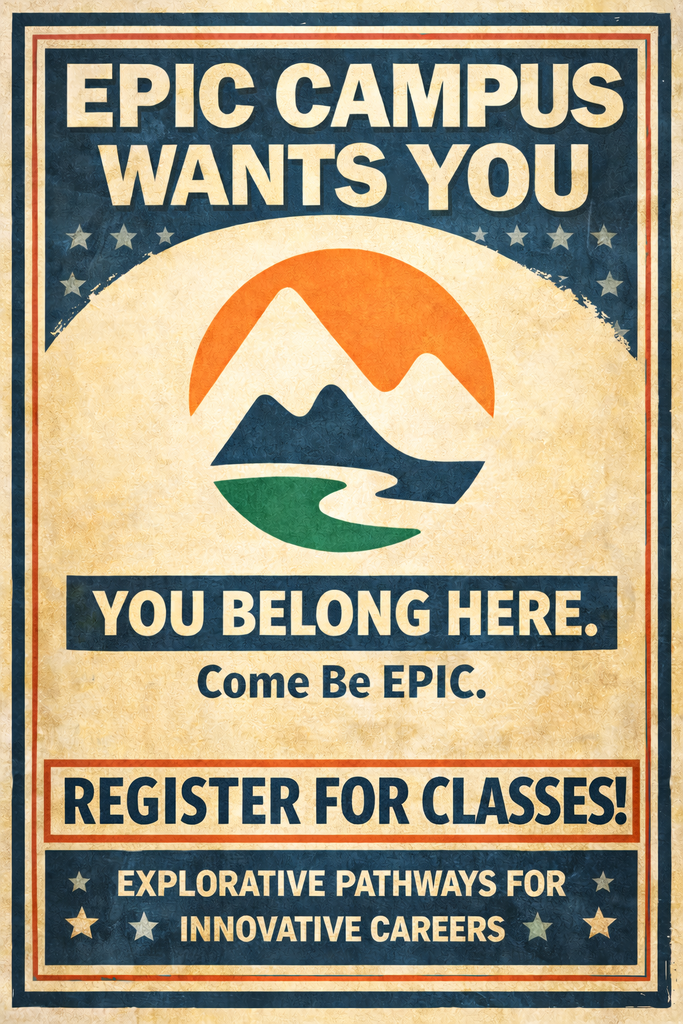 A stylized recruitment poster with bold text reading “EPIC CAMPUS WANTS YOU” and “YOU BELONG HERE. Come Be EPIC.” The EPIC Campus logo is centered, and the bottom text says “REGISTER FOR CLASSES! Explorative Pathways for Innovative Careers.” The design uses patriotic colors and vintage texture.