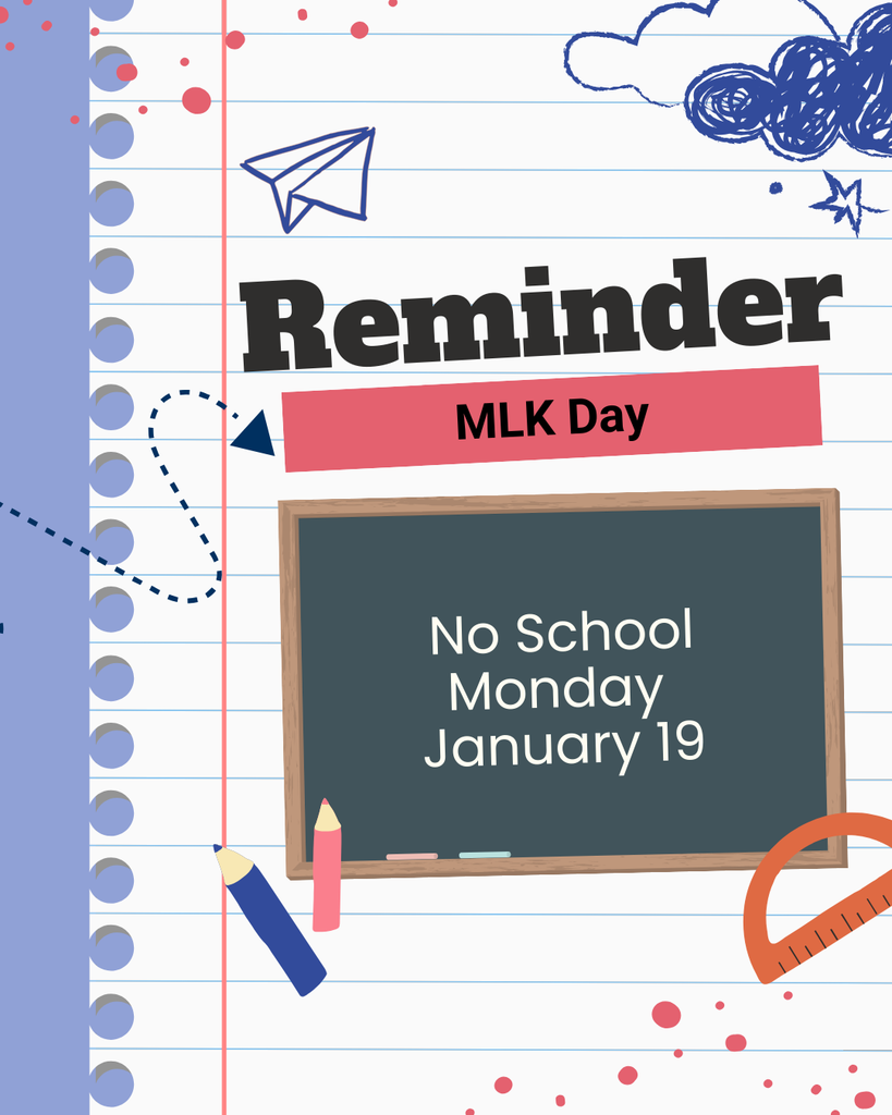 School-themed reminder graphic on a lined notebook paper background with playful doodles (paper airplane, clouds, stars, pencils, ruler, and dotted arrows). Large bold text reads “Reminder,” with a pink label that says “MLK Day.” A chalkboard in the center displays the text, “No School Monday January 19.” The design uses blue, red, pink, and neutral tones and has a friendly, classroom-style look.