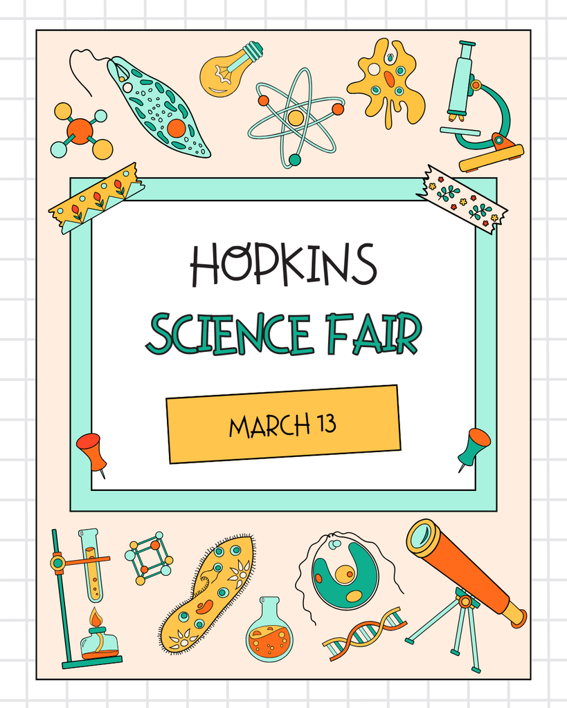 An illustrated poster for the "Hopkins Science Fair." The central text reads "HOPKINS SCIENCE FAIR" with the date "MARCH 13" written in a yellow box below. The text is centered on a white square with a teal border, decorated to look like it is taped and pinned to a bulletin board. The surrounding background is filled with colorful, cartoon-style science icons, including a microscope, telescope, atom model, DNA strand, Bunsen burner, lightbulb, and various microorganisms.