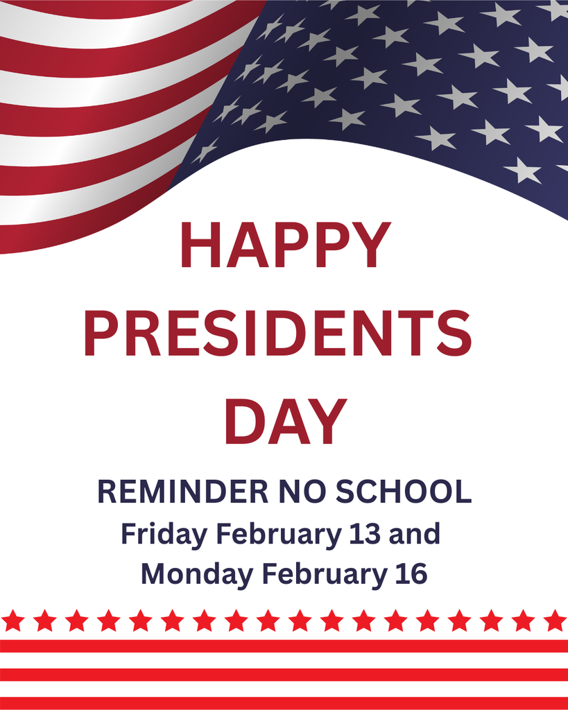 An image with a white background featuring the United States flag's stars and stripes at the top and bottom. In the center, large red text reads "HAPPY PRESIDENTS DAY." Below this, in smaller dark blue text, it says, "REMINDER NO SCHOOL Friday February 13 and Monday February 16." A row of red stars and stripes lines the bottom of the image.