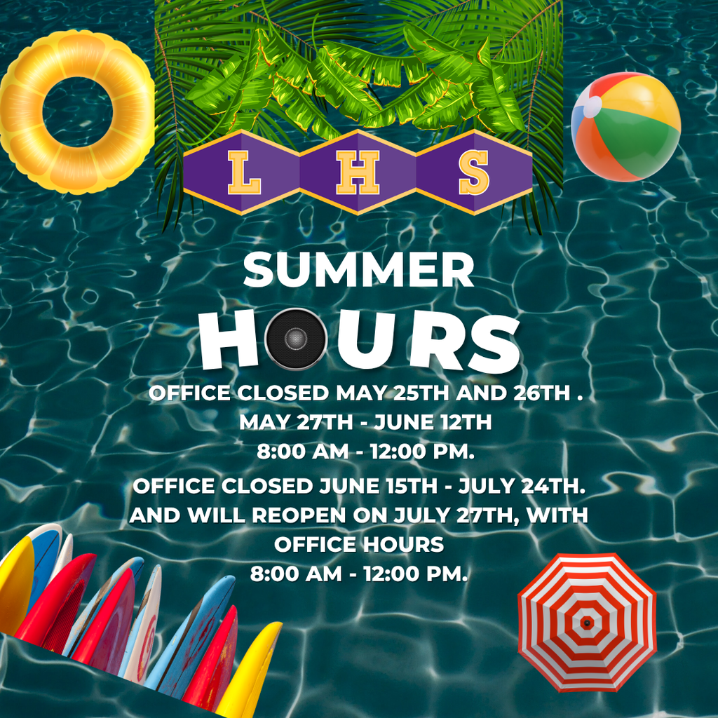 Colorful summer-hours announcement for LHS over a blue swimming pool background. Tropical leaves hang across the top, with a yellow pool float on the left and a beach ball on the right. Large white text reads “SUMMER HOURS,” with the “O” designed as a black speaker or circle graphic. The notice says: “Office closed May 25th and 26th. May 27th - June 12th, 8:00 AM - 12:00 PM. Office closed June 15th - July 24th, and will reopen on July 27th, with office hours 8:00 AM - 12:00 PM.” Surfboards appear in the lower left corner and a striped beach umbrella in the lower right.