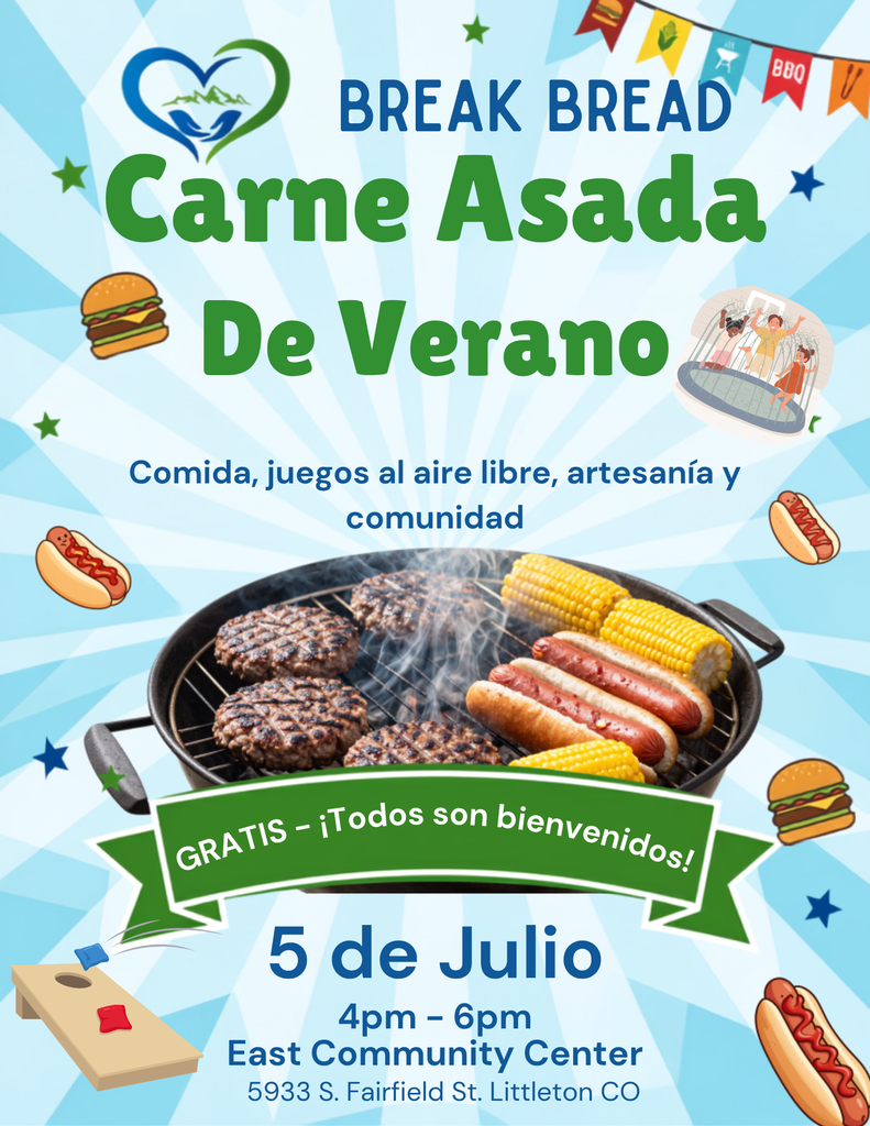 Folleto colorido que promociona la barbacoa de verano de Break Bread. El folleto presenta una temática veraniega muy alegre con un fondo de cielo azul y césped verde. El texto dice: «Break Bread – Barbacoa de verano», con detalles para el sábado 5 de julio, de 4:00 a 6:00 p. m., en el East Community Center, 5933 S. Fairfield St., Littleton, CO. Se invita a los asistentes a disfrutar de comida, juegos al aire libre, manualidades y un ambiente de comunidad. En la parte inferior del folleto aparece una imagen grande de una hamburguesa a la parrilla. El evento es gratuito, y el folleto indica: «GRATIS – ¡Todos son bienvenidos!».