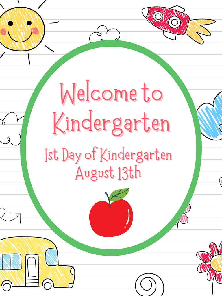 "Welcome to Kindergarten: 1st Day of Kindergarten August 13th" text inside a green oval with an apple, surrounded by colorful doodles of a sun, school bus, rocket, and flowers on lined paper.
