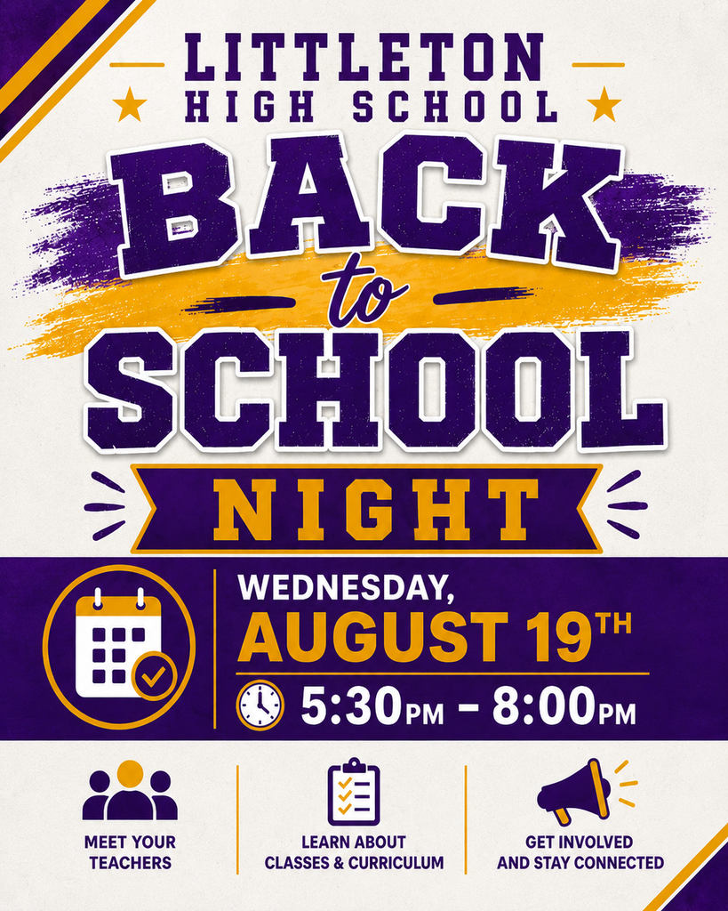 Littleton High School Back to School Night flyer in purple, gold, and white. The event is Wednesday, August 19, from 5:30–8:00 PM. Families are invited to meet teachers, learn about classes and curriculum, and find ways to get involved and stay connected.