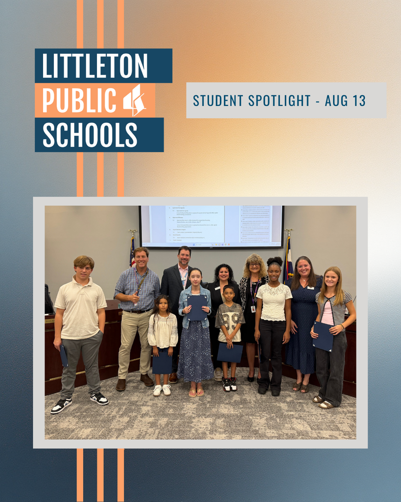 Group of people standing in front of a podium. Banner reads "Littleton Public Schools" and "Student Spotlight - Aug 13"