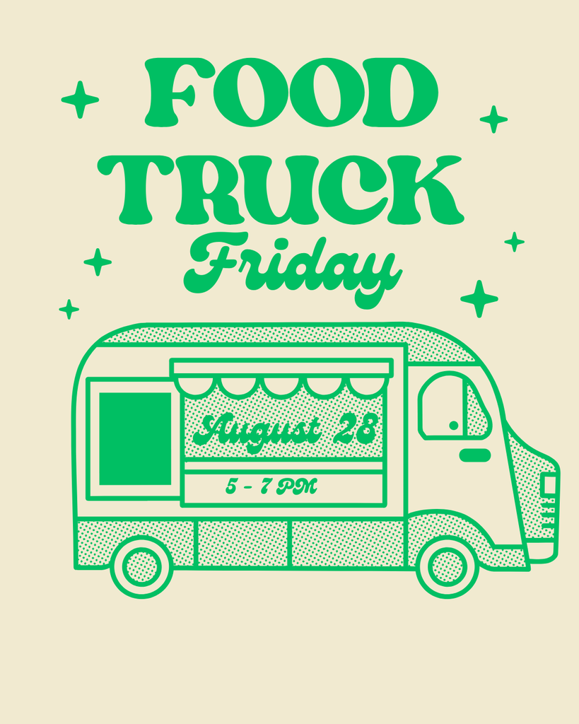 Food Truck Friday Date: Friday, August 28 Time: 5 - 7 PM