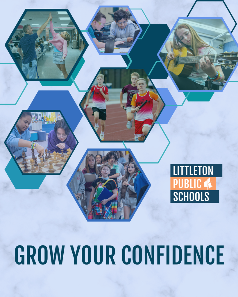 Collage of middle school students engaged in academics, sports, and music. Text reads: "Grow Your Confidence." Littleton Public Schools logo.