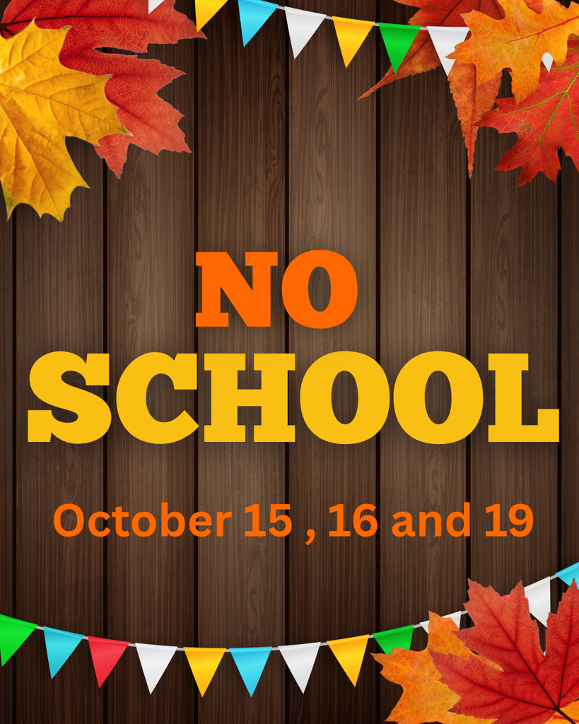 A fall-themed graphic with a dark wooden plank background. The top left and right corners feature colorful autumn maple leaves (yellow, orange, and red) and colorful party banner pennants. Large text in the center reads "NO SCHOOL" in orange and yellow, with "October15, 16 and 19" written underneath in orange. Decorative pennants and autumn leaves also line the bottom corners.