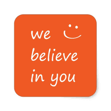 We believe in you