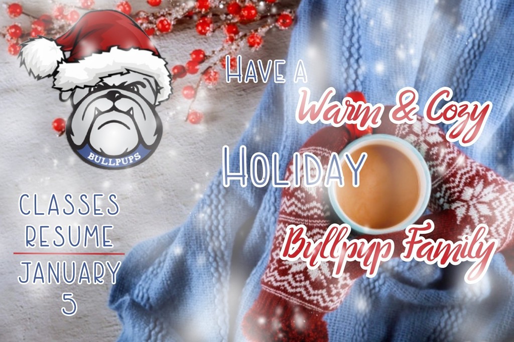 Red mittens holding a cup of coffee with text "Have a warm and cozy holiday, Bullpup Family! Classes resume January 5"