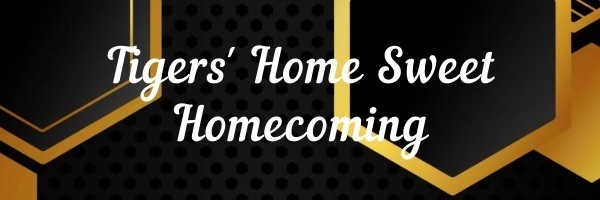 tigers’ home sweet homecoming 