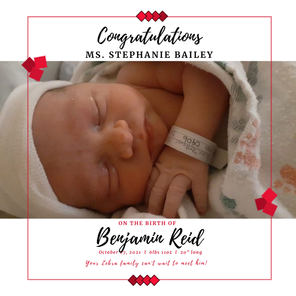 Claremont has a new baby Zebra in the house. Congratulations to one of our 5th grade teachers, Ms. Stephanie Bailey, on the arrival this precious baby boy. Benjamin Reid 10/27/21 6lbs 11 ounces 20 inches long #CPSZEBRAPRIDE