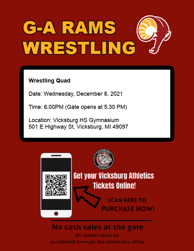 No cash sales. Get your tickets online. Date: Wednesday, December 8, 2021 Time: 6:00PM (Gate opens at 5:30 PM) Location: Vicksburg HS Gymnasium 501 E Highway St, Vicksburg, MI 49097