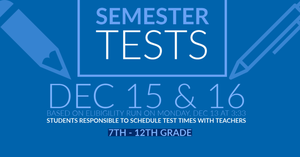 Semester test December 15 & 16