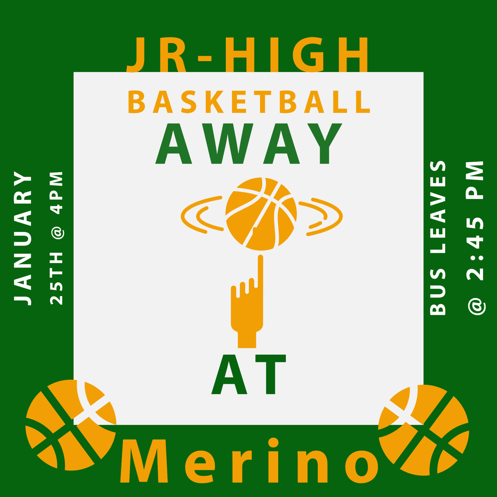 JH Basketball (Girls Only) @ Merino on January 25th @ 4 PM