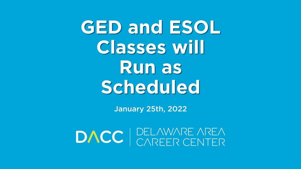 GED and ESOL classes will run as scheduled. January 25th, 2022