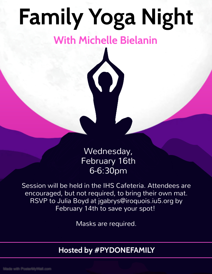 Please join us for family yoga night in the IHS cafeteria! This event is free but please RSVP by February 14th. Attendees are encouraged to bring their own mats. Light refreshments will be provided. Masks are required.