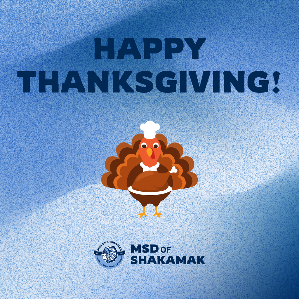 Happy Thanksgiving, Shakamak! We want to express our gratitude for the students, staff, families, and community members who make MSD of Shakamak such a special place.