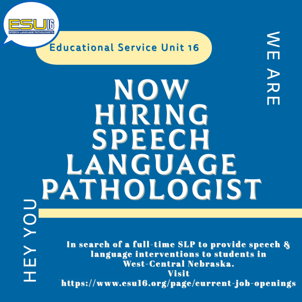 ESU 16 is hiring a speech language pathologist. Visit the current job openings page for more information. https://www.esu16.org/page/current-job-openings