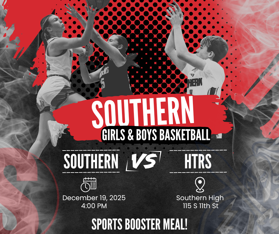 Promotional graphic for Southern Girls & Boys Basketball featuring student-athletes in action on a red and black background. Text reads “Southern Girls & Boys Basketball,” “Southern vs HTRS,” with game details: December 19, 2025, 4:00 PM at Southern High School, 115 S 11th St. The graphic also includes “Sports Booster Meal.”