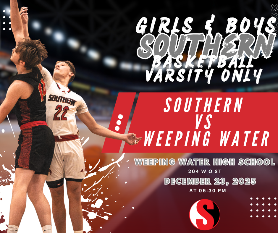 Graphic promoting Southern Varsity Basketball showing a player contesting a shot. Text reads “Girls & Boys Southern Basketball – Varsity Only, Southern vs Weeping Water.” Game details include Weeping Water High School, December 23, 2025, with girls varsity playing at 5:30 PM, and a Southern Raiders logo at the bottom.