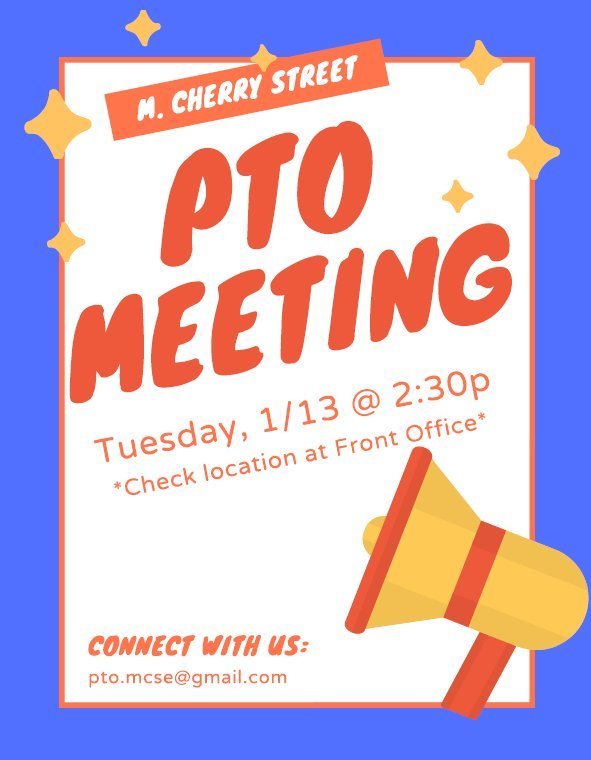 PTO Meeting; Tuesday 1/13 at 2:30