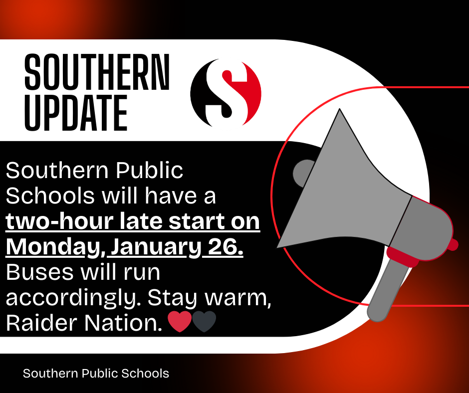 Graphic with the Southern Public Schools logo and a megaphone icon announcing a two-hour late start on Monday, January 26. Text notes that buses will run accordingly, using Southern’s red, black, and white school colors.