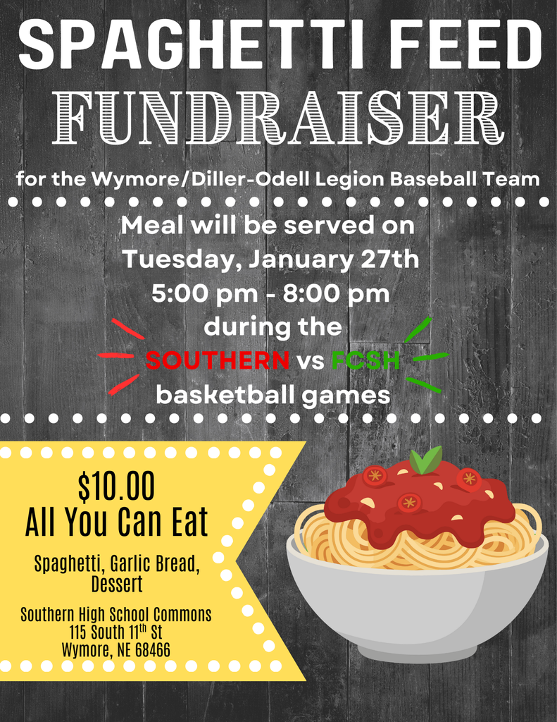 Flyer advertising a Spaghetti Feed Fundraiser for the Wymore/Diller-Odell Legion Baseball Team. Event is Tuesday, January 27, from 5:00–8:00 p.m. during the Southern vs. Falls City Sacred Heart basketball games. Cost is $10 for all-you-can-eat spaghetti, garlic bread, and dessert. Location is Southern High School Commons in Wymore, Nebraska. Graphic includes a bowl of spaghetti illustration.
