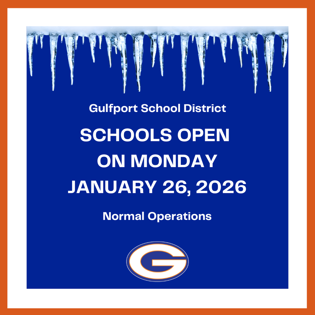 Gulfport School District Schools will be open for normal operations on Monday, January 26, 2026.