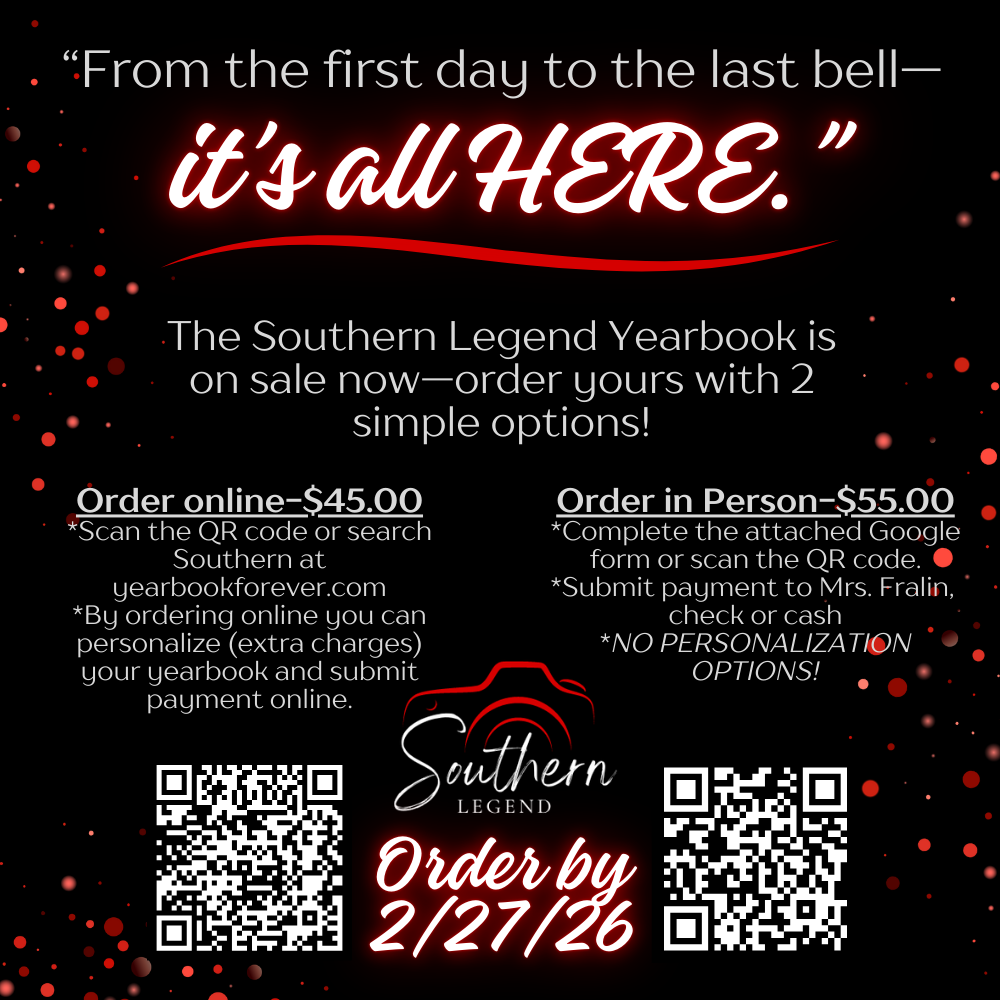 Graphic advertising the Southern Legend Yearbook with the theme “From the first day to the last bell—it’s all HERE.” Includes ordering options, prices, QR codes, and a deadline of February 27, 2026.