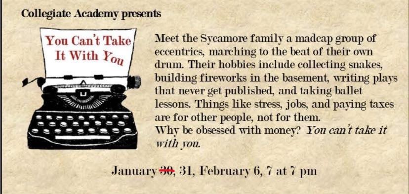 Collegiate Academy Production on  January 31, February 6, 7, at 7 PM.