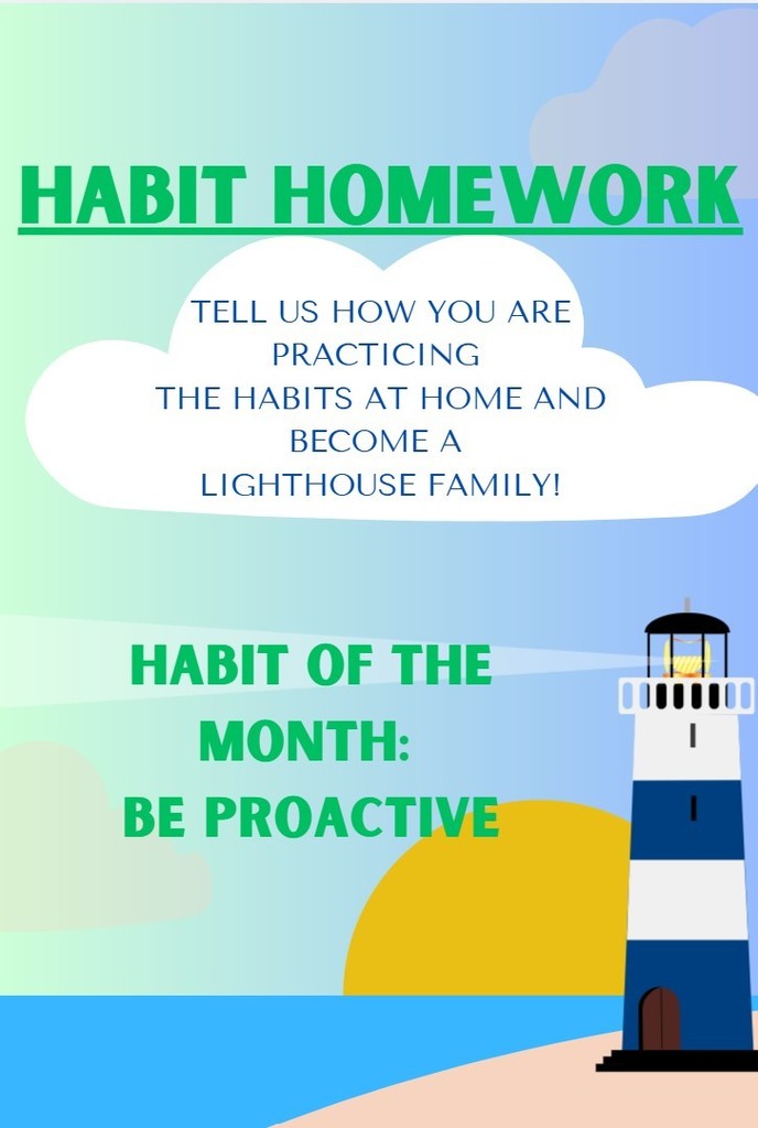 Image of a lighthouse and sunset.  Text: Tell us how you are practicing the habits at home and become a lighthouse family.  Habit of the Month: Be Proactive