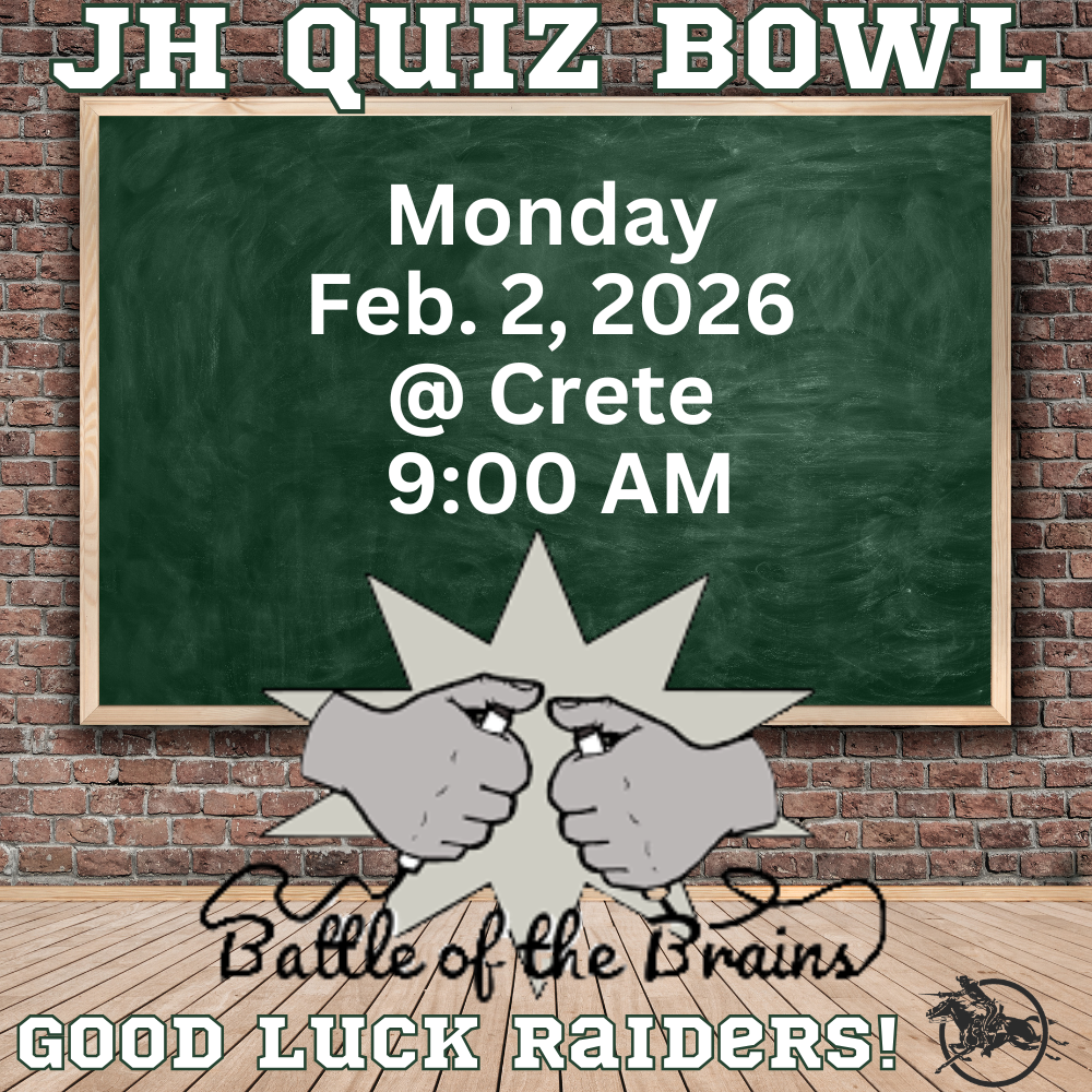 Graphic announcing JH Quiz Bowl. A green chalkboard-style design reads: “JH Quiz Bowl,” “Monday, Feb. 2, 2026,” “@ Crete,” and “9:00 AM.” The bottom features an illustration of two fists bumping with the phrase “Battle of the Brains” and “Good Luck Raiders!”