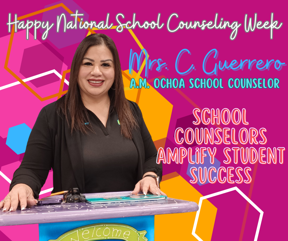 A.M. Ochoa Counselor-Mrs. Guerrero