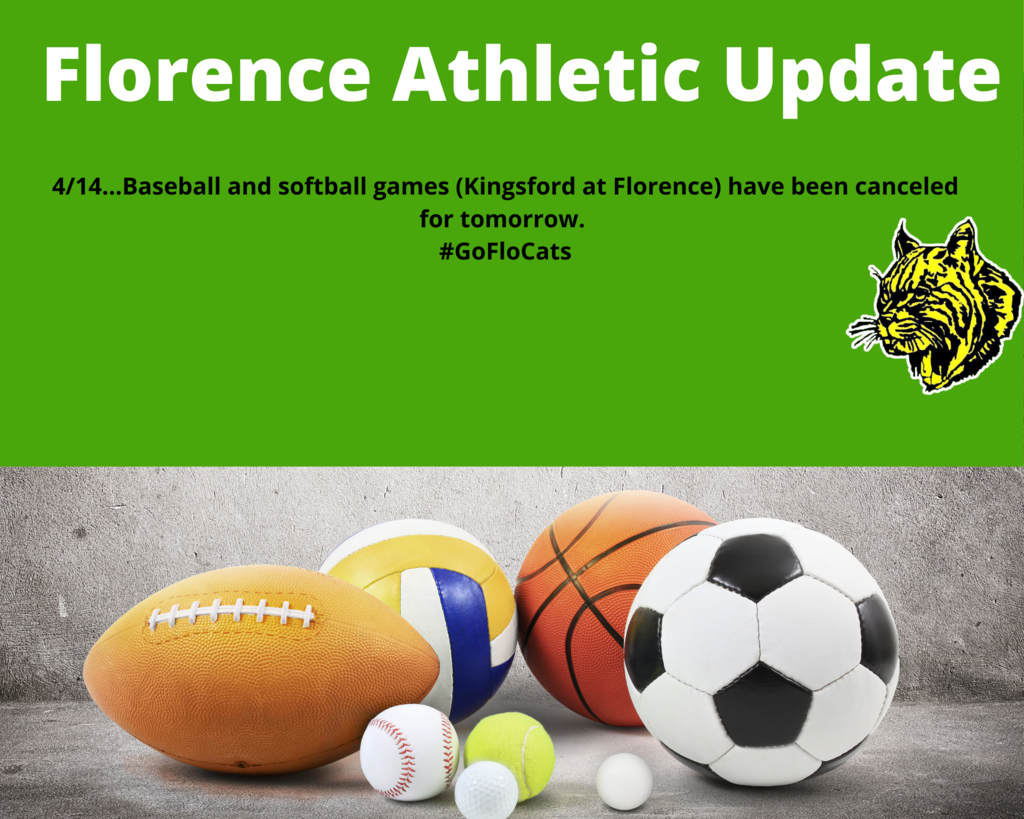 4/14...Baseball and softball games (Kingsford at Florence) have been cancelled for tomorrow.
