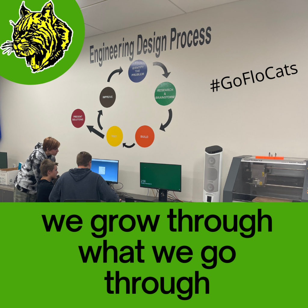 we grow through what we go through #GoFloCats Florence students in FAB LAB