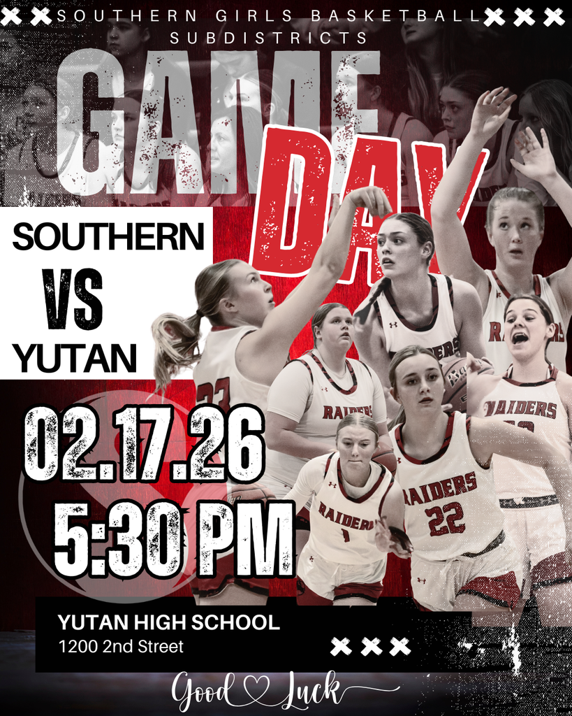 Graphic for Southern Girls Basketball Subdistricts Game Day. Multiple Southern Raiders players in white jerseys are shown in action poses over a red and black background. Text reads: “Game Day – Southern vs Yutan – 02.17.26 – 5:30 PM – Yutan High School, 1200 2nd Street.” “Good Luck” is written at the bottom.