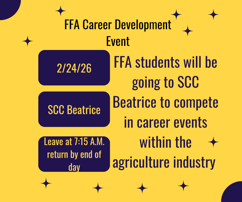 On February 24, 2026 the FFA students will leave at 7:15 A.M. to head to SCC Beatrice to compete in career events within the agriculture industry.