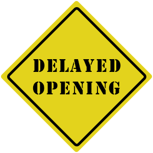 Delayed Opening