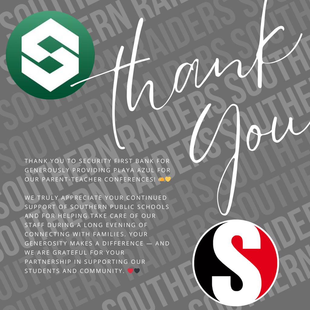 Gray background graphic with “Thank You” written in large white script across the top. A green Security First Bank logo appears in the upper left corner, and a red, black, and white Southern Raiders “S” logo is displayed in the lower right corner. The message thanks Security First Bank for generously providing Playa Azul for Parent-Teacher Conferences and expresses appreciation for their continued support of Southern Public Schools.