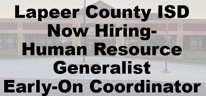 Lapeer County ISD Now Hiring Humar Resource Generalist Early-On Coordinator
