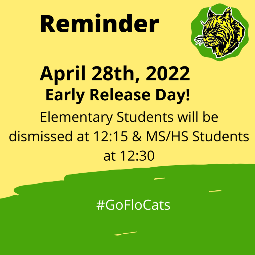 April 28th, 2022 is early release day! Elementary students will be released at 12:15 and mshs students at 12:30